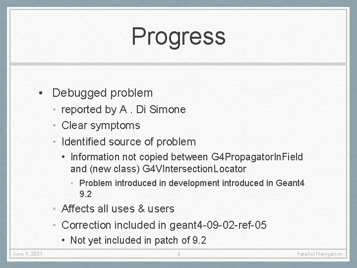 Progress • Debugged problem • reported by A. Di Simone • Clear symptoms •