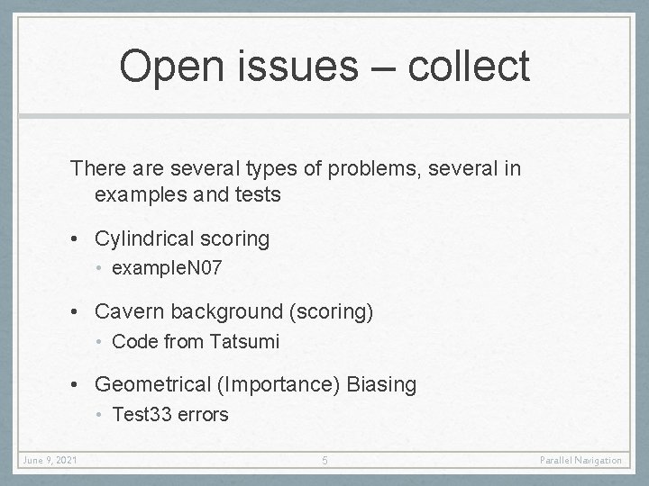 Open issues – collect There are several types of problems, several in examples and