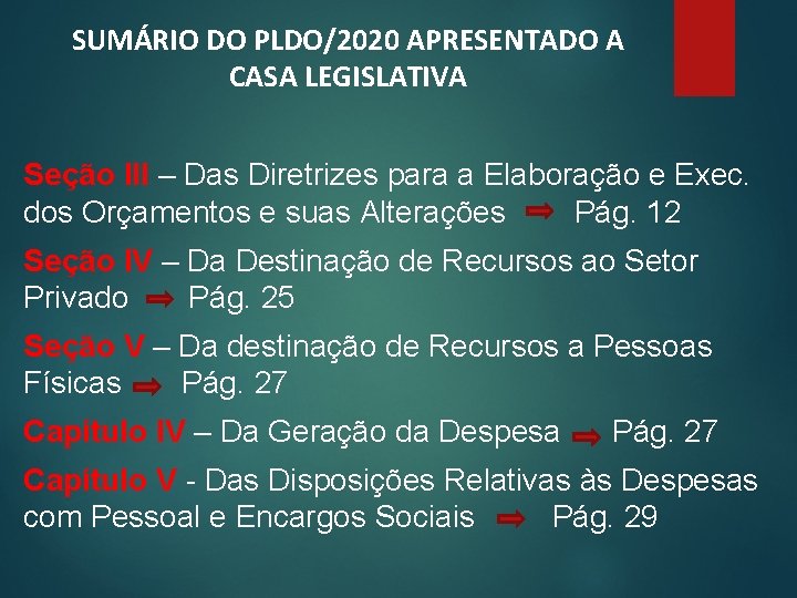 SUMÁRIO DO PLDO/2020 APRESENTADO A CASA LEGISLATIVA Seção III – Das Diretrizes para a