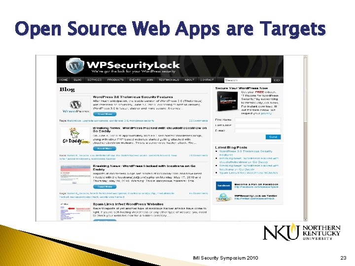 Open Source Web Apps are Targets IMI Security Symposium 2010 23 Open Source Web Apps are Targets IMI Security Symposium 2010 23