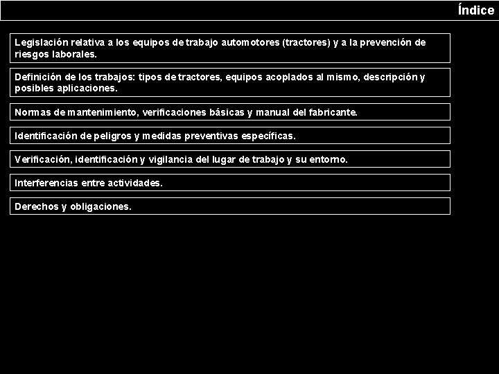 Índice Legislación relativa a los equipos de trabajo automotores (tractores) y a la prevención