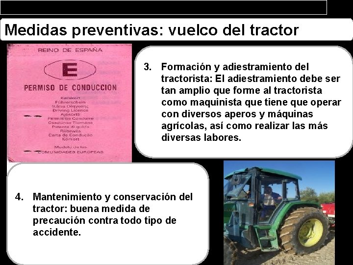 Medidas preventivas: vuelco del tractor 3. Formación y adiestramiento del tractorista: El adiestramiento debe