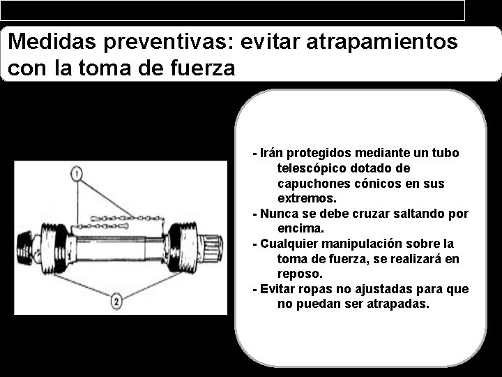 Medidas preventivas: evitar atrapamientos con la toma de fuerza - Irán protegidos mediante un