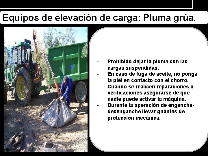 Equipos de elevación de carga: Pluma grúa. - Prohibido dejar la pluma con las