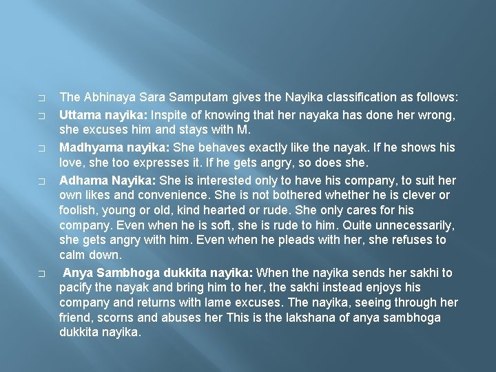 � � � The Abhinaya Sara Samputam gives the Nayika classification as follows: Uttama