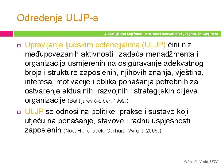 Određenje ULJP-a 3. okrugli stol Knjižnice i suvremeni menadžment, Zagreb, travanj 2010. Upravljanje ljudskim