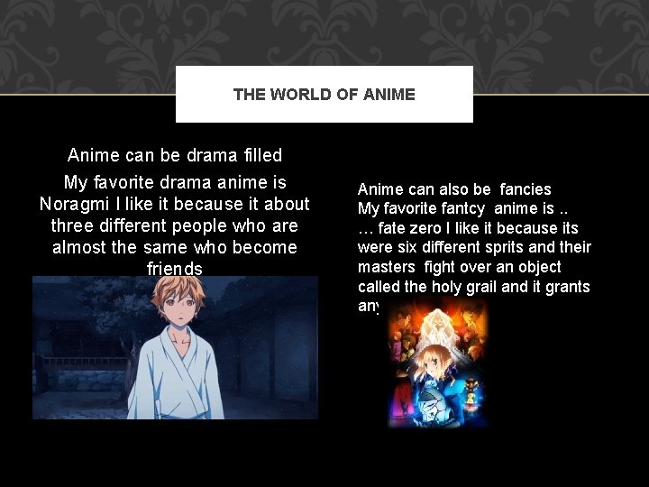THE WORLD OF ANIME Anime can be drama filled My favorite drama anime is