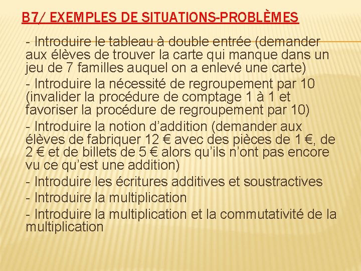 B 7/ EXEMPLES DE SITUATIONS-PROBLÈMES - Introduire le tableau à double entrée (demander aux