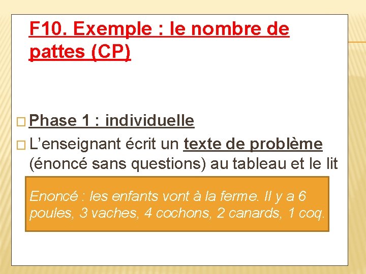 F 10. Exemple : le nombre de pattes (CP) � Phase 1 : individuelle