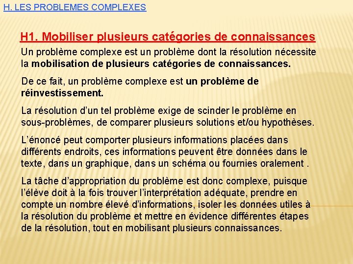 H. LES PROBLEMES COMPLEXES H 1. Mobiliser plusieurs catégories de connaissances Un problème complexe