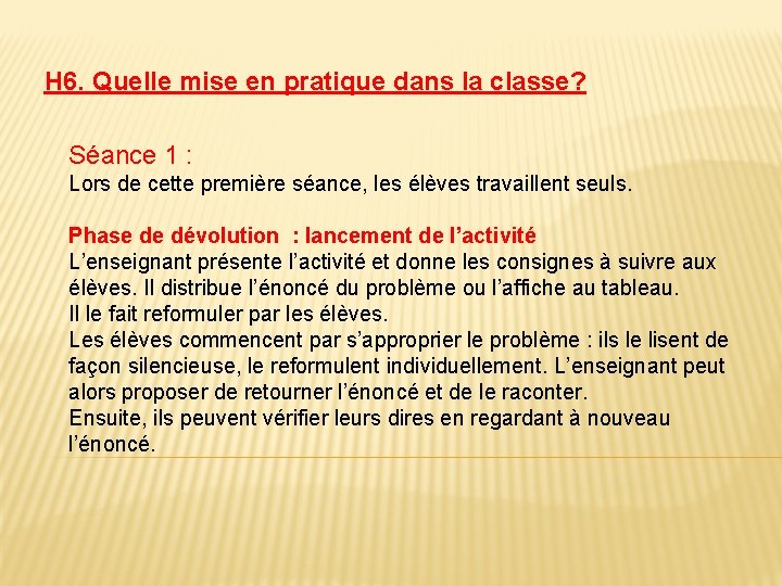 H 6. Quelle mise en pratique dans la classe? Séance 1 : Lors de