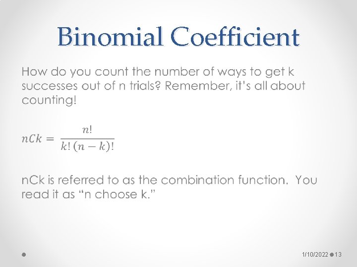 Binomial Coefficient • 1/10/2022 13 