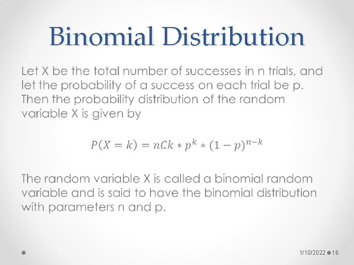 Binomial Distribution • 1/10/2022 16 