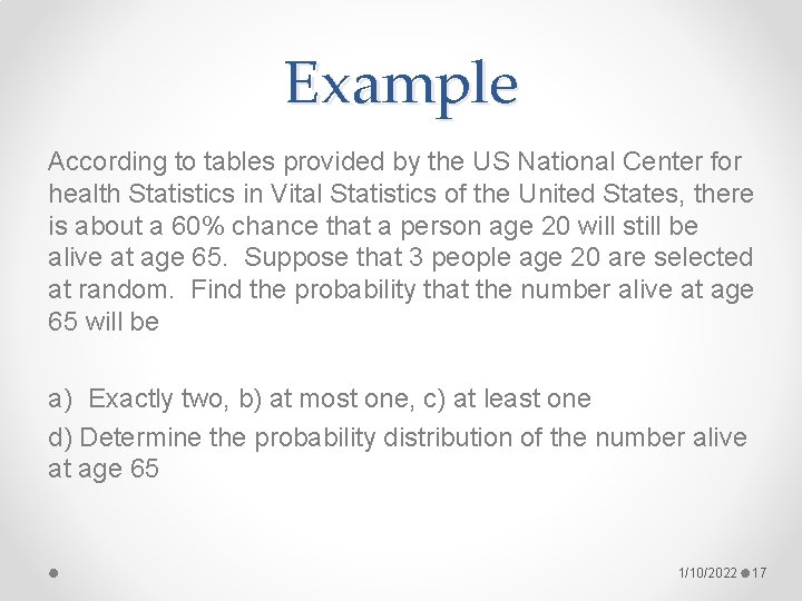 Example According to tables provided by the US National Center for health Statistics in