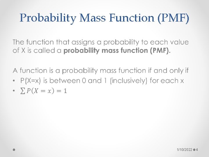 Probability Mass Function (PMF) • 1/10/2022 4 