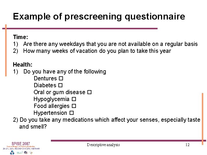 Example of prescreening questionnaire Time: 1) Are there any weekdays that you are not