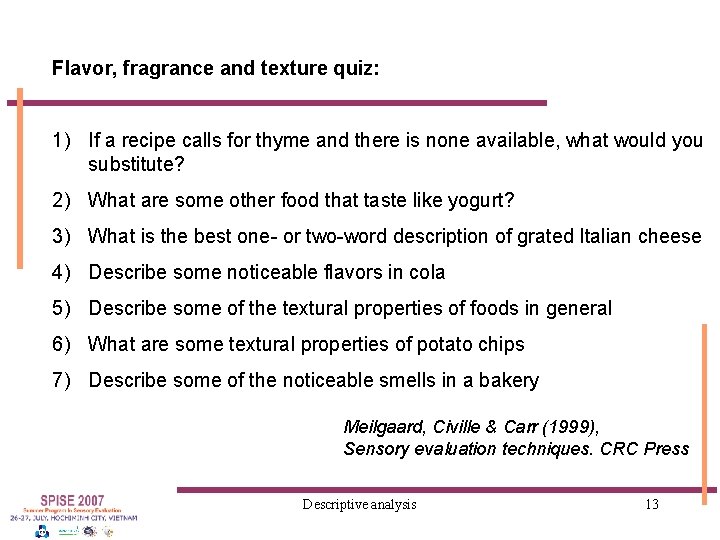 Flavor, fragrance and texture quiz: 1) If a recipe calls for thyme and there