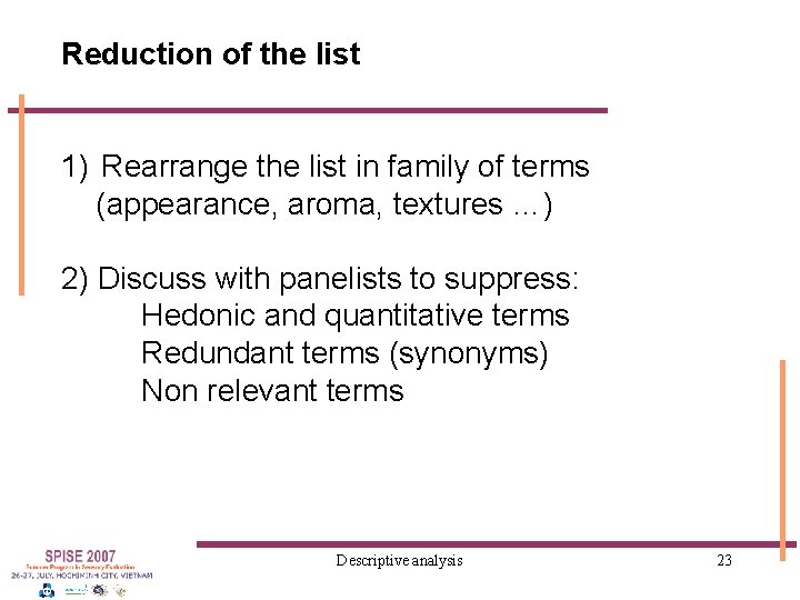 Reduction of the list 1) Rearrange the list in family of terms (appearance, aroma,