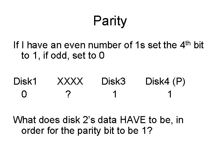 Parity If I have an even number of 1 s set the 4 th