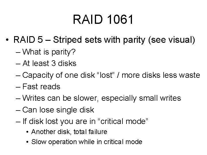 RAID 1061 • RAID 5 – Striped sets with parity (see visual) – What
