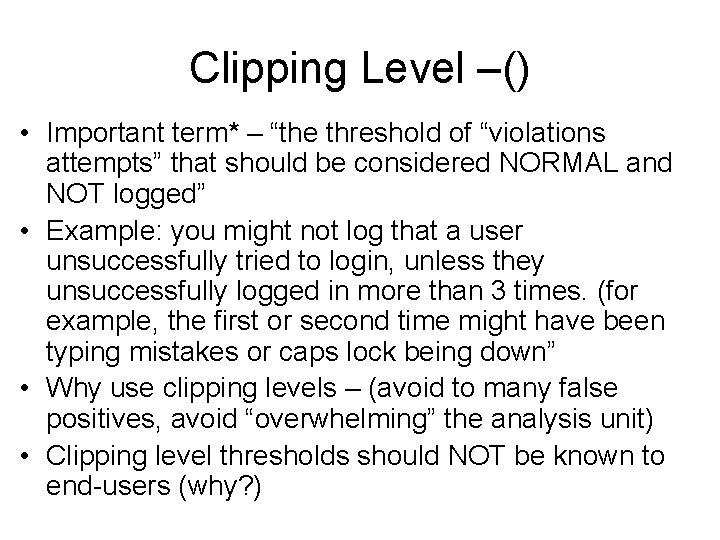 Clipping Level –() • Important term* – “the threshold of “violations attempts” that should