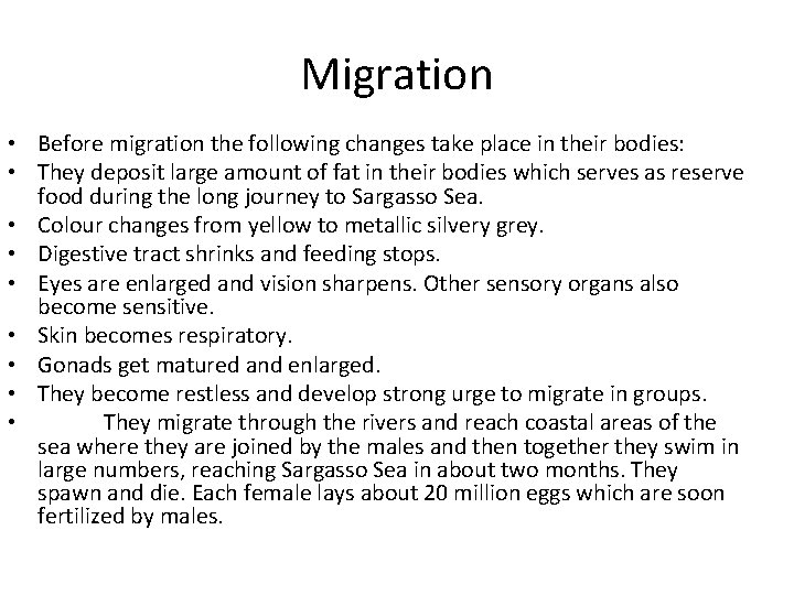 Migration • Before migration the following changes take place in their bodies: • They