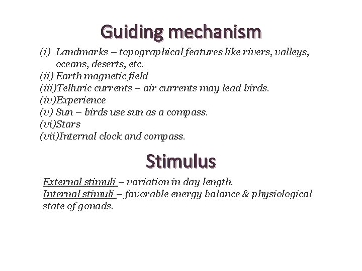 Guiding mechanism (i) Landmarks – topographical features like rivers, valleys, oceans, deserts, etc. (ii)
