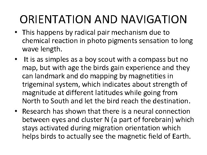 ORIENTATION AND NAVIGATION • This happens by radical pair mechanism due to chemical reaction