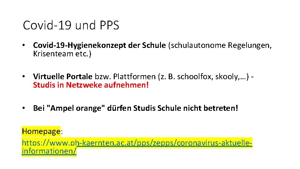 Covid-19 und PPS • Covid-19 -Hygienekonzept der Schule (schulautonome Regelungen, Krisenteam etc. ) •