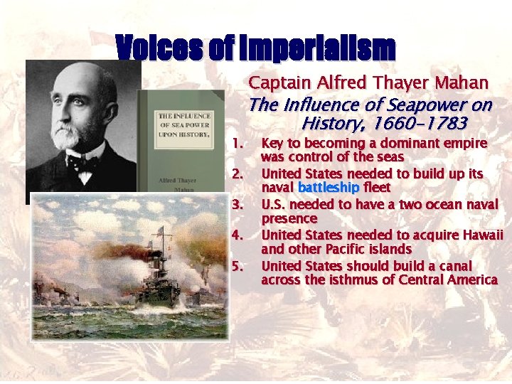 Voices of Imperialism Captain Alfred Thayer Mahan 1. 2. 3. 4. 5. The Influence