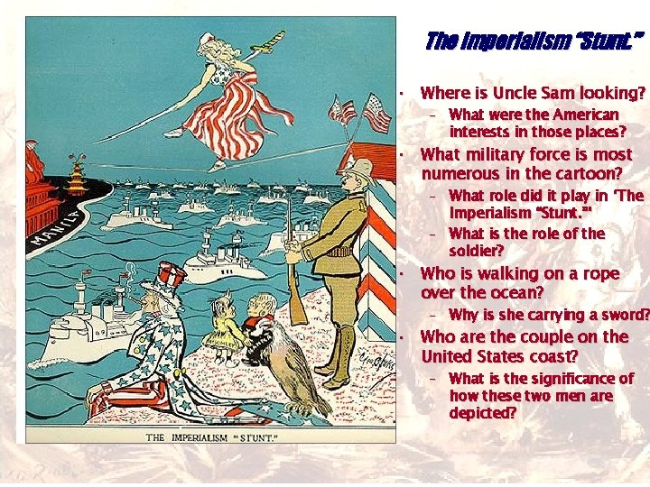 The Imperialism “Stunt. ” • Where is Uncle Sam looking? – What were the