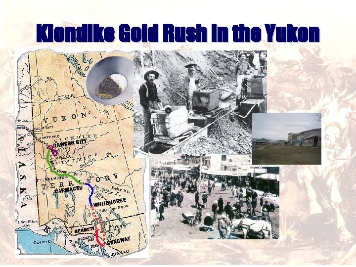 Klondike Gold Rush in the Yukon 