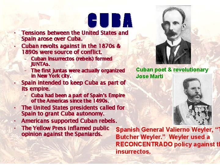 CUBA • Tensions between the United States and Spain arose over Cuba. • Cuban