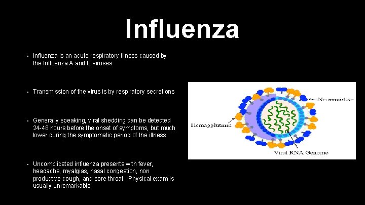 Influenza • Influenza is an acute respiratory illness caused by the Influenza A and