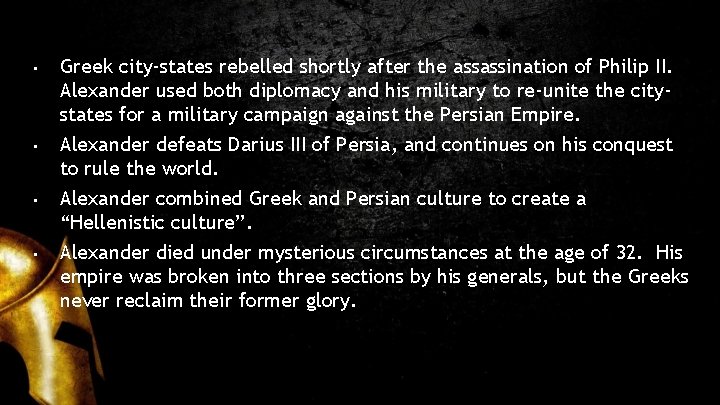  • • Greek city-states rebelled shortly after the assassination of Philip II. Alexander