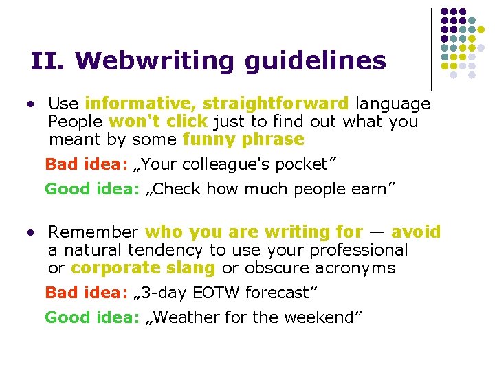 II. Webwriting guidelines • Use informative, straightforward language People won't click just to find