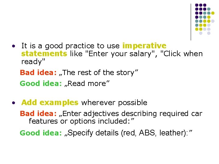  • It is a good practice to use imperative statements like "Enter your