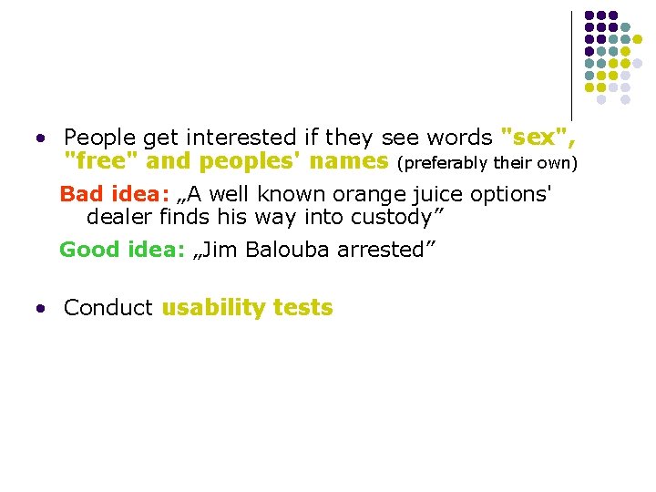  • People get interested if they see words "sex", "free" and peoples' names