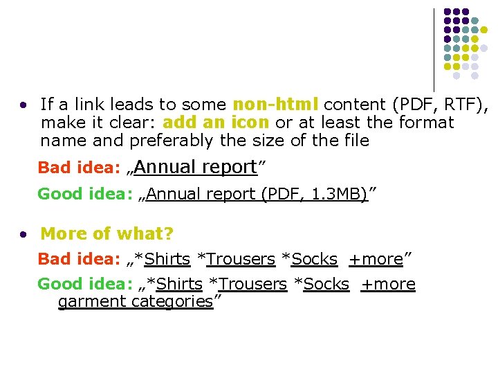  • If a link leads to some non-html content (PDF, RTF), make it