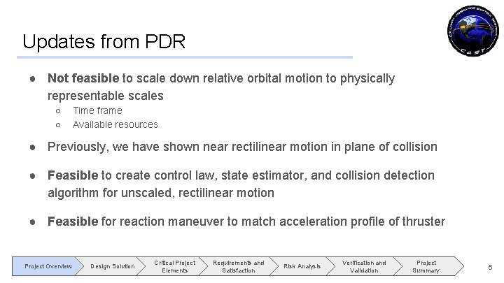 Updates from PDR ● Not feasible to scale down relative orbital motion to physically