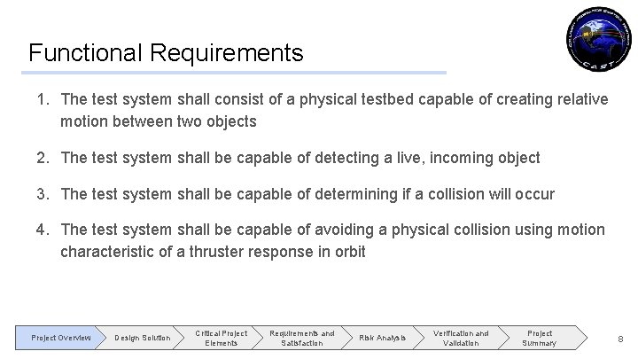 Functional Requirements 1. The test system shall consist of a physical testbed capable of