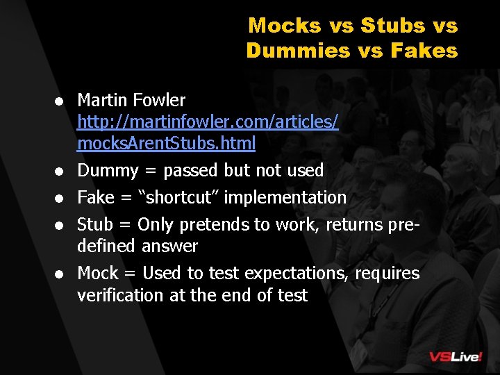 Mocks vs Stubs vs Dummies vs Fakes l Martin Fowler http: //martinfowler. com/articles/ mocks.