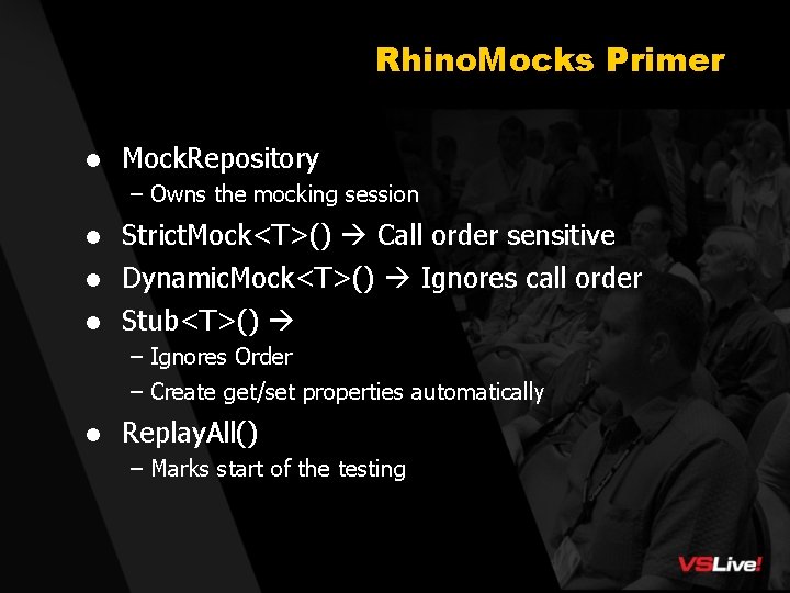 Rhino. Mocks Primer l Mock. Repository – Owns the mocking session l l l