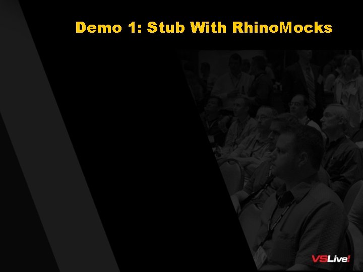 Demo 1: Stub With Rhino. Mocks 