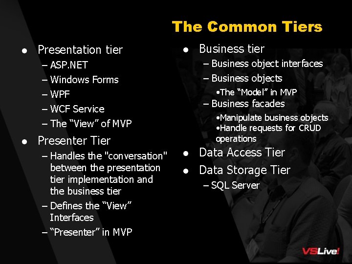 The Common Tiers l Presentation tier – – – l l – Business object