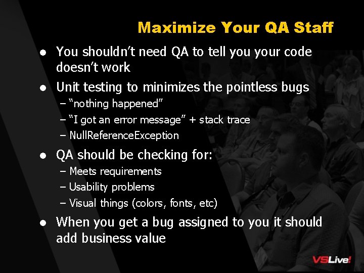 Maximize Your QA Staff l You shouldn’t need QA to tell your code doesn’t