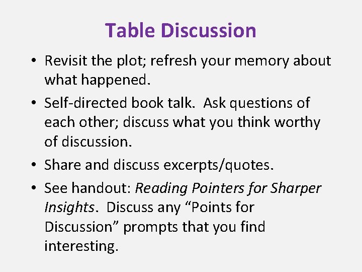 Table Discussion • Revisit the plot; refresh your memory about what happened. • Self-directed