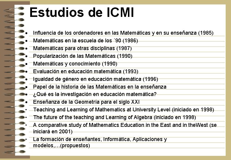 Estudios de ICMI · · · · · • • Influencia de los ordenadores