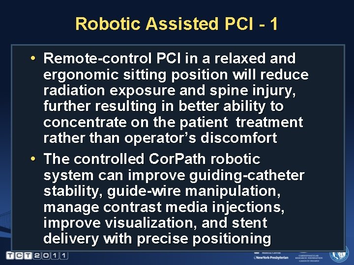 Robotic Assisted PCI - 1 • Remote-control PCI in a relaxed and ergonomic sitting