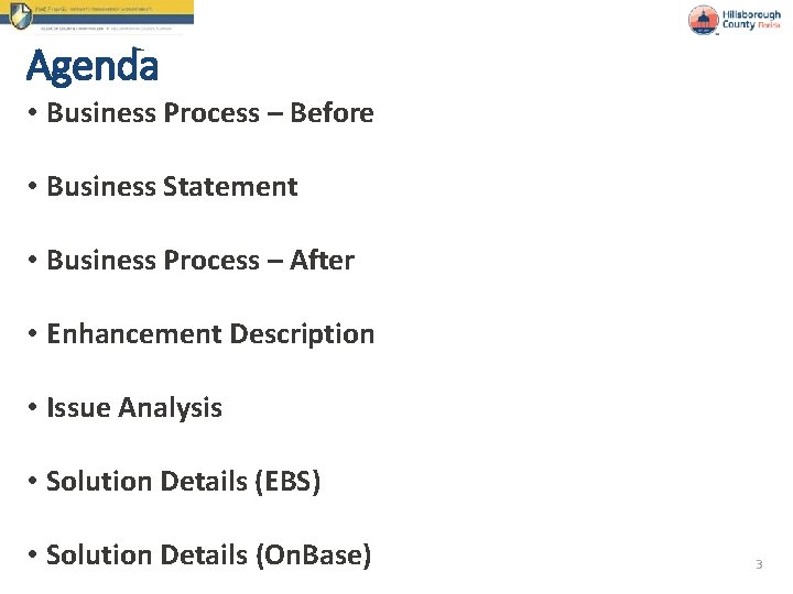 Agenda • Business Process – Before • Business Statement • Business Process – After